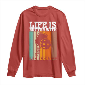 Life Is Better With Pickleball Long Sleeve Shirt Funny Dink Saying TS12 Red Print Your Wear