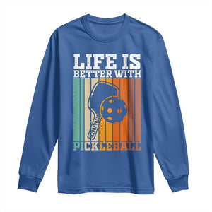 Life Is Better With Pickleball Long Sleeve Shirt Funny Dink Saying TS12 Royal Blue Print Your Wear