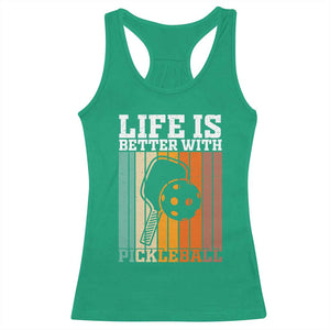 Life Is Better With Pickleball Racerback Tank Top Funny Dink Saying TS12 Irish Green Print Your Wear