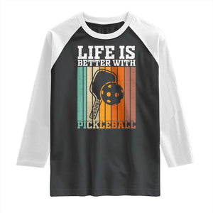 Life Is Better With Pickleball Raglan Shirt Funny Dink Saying TS12 Black White Print Your Wear