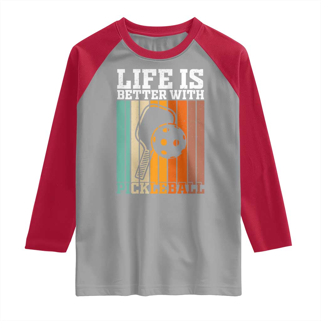 Life Is Better With Pickleball Raglan Shirt Funny Dink Saying TS12 Sport Gray Red Print Your Wear