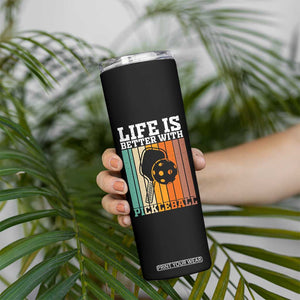 Life Is Better With Pickleball Skinny Tumbler Funny Dink Saying TS12 Print Your Wear