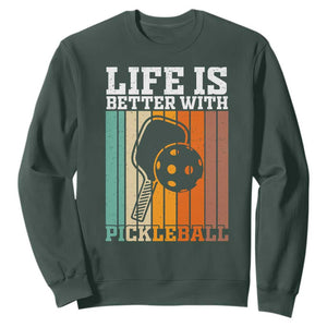 Life Is Better With Pickleball Sweatshirt Funny Dink Saying TS12 Dark Forest Green Print Your Wear