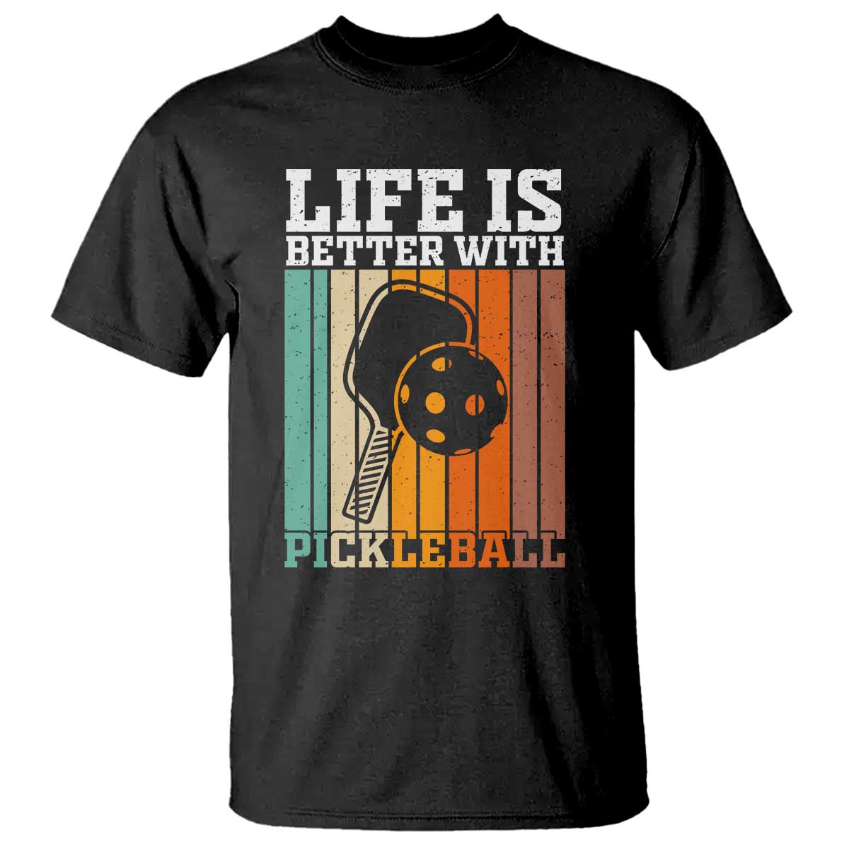 Life Is Better With Pickleball T Shirt Funny Dink Saying TS12 Black Print Your Wear