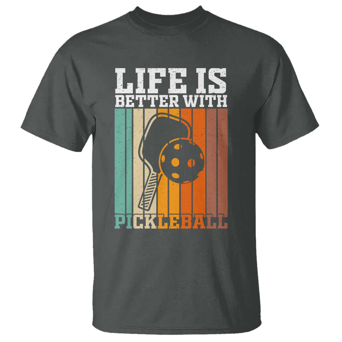 Life Is Better With Pickleball T Shirt Funny Dink Saying TS12 Dark Heather Print Your Wear