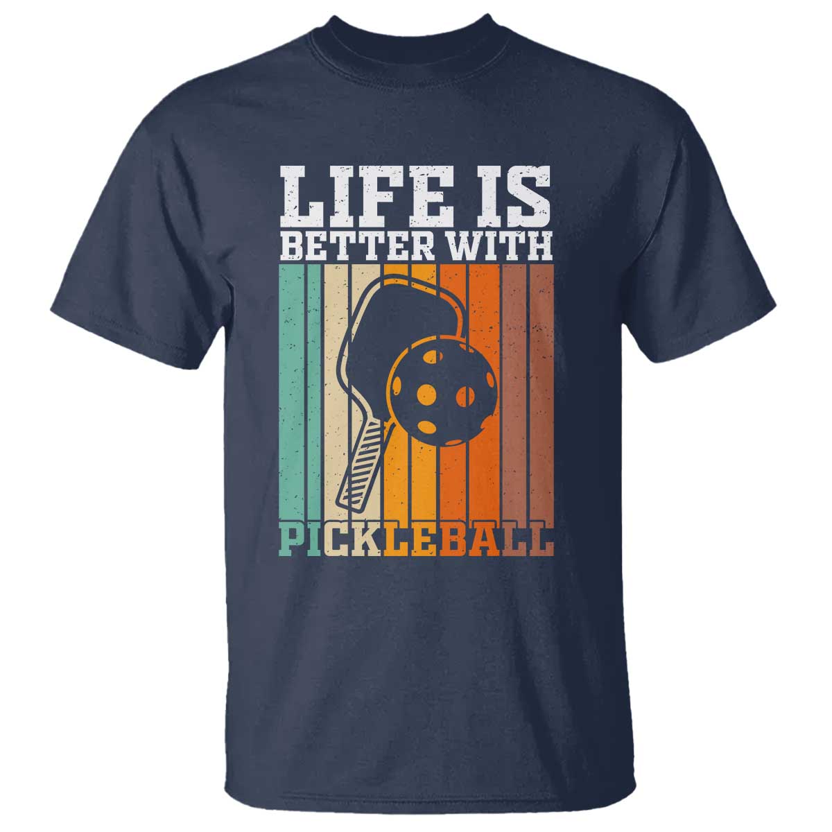 Life Is Better With Pickleball T Shirt Funny Dink Saying TS12 Navy Print Your Wear