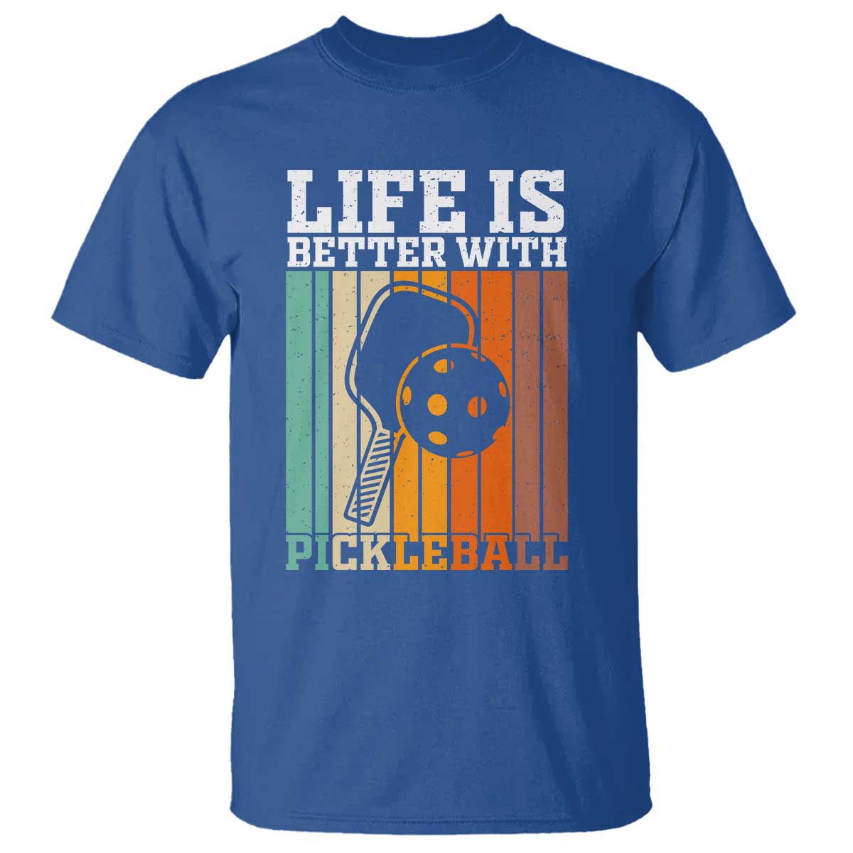 Life Is Better With Pickleball T Shirt Funny Dink Saying TS12 Royal Blue Print Your Wear