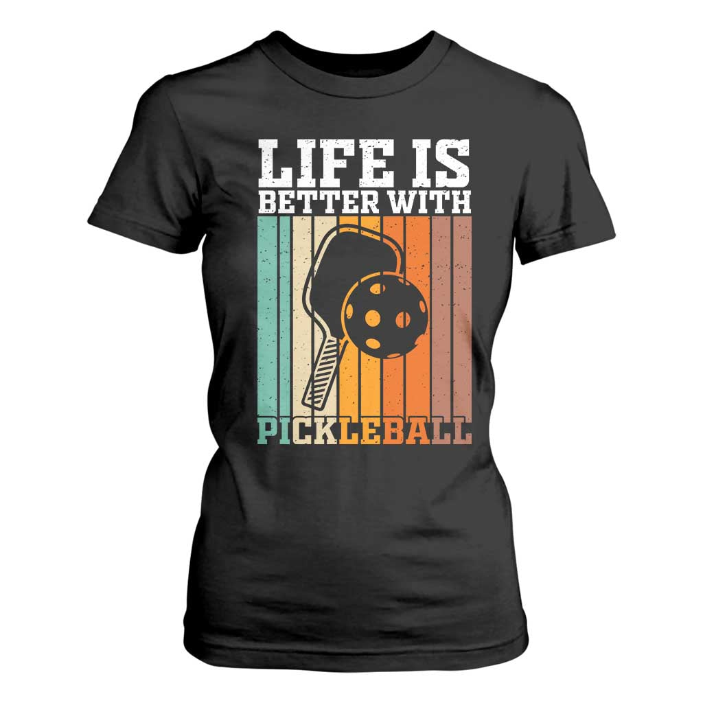 Life Is Better With Pickleball T Shirt For Women Funny Dink Saying TS12 Black Print Your Wear