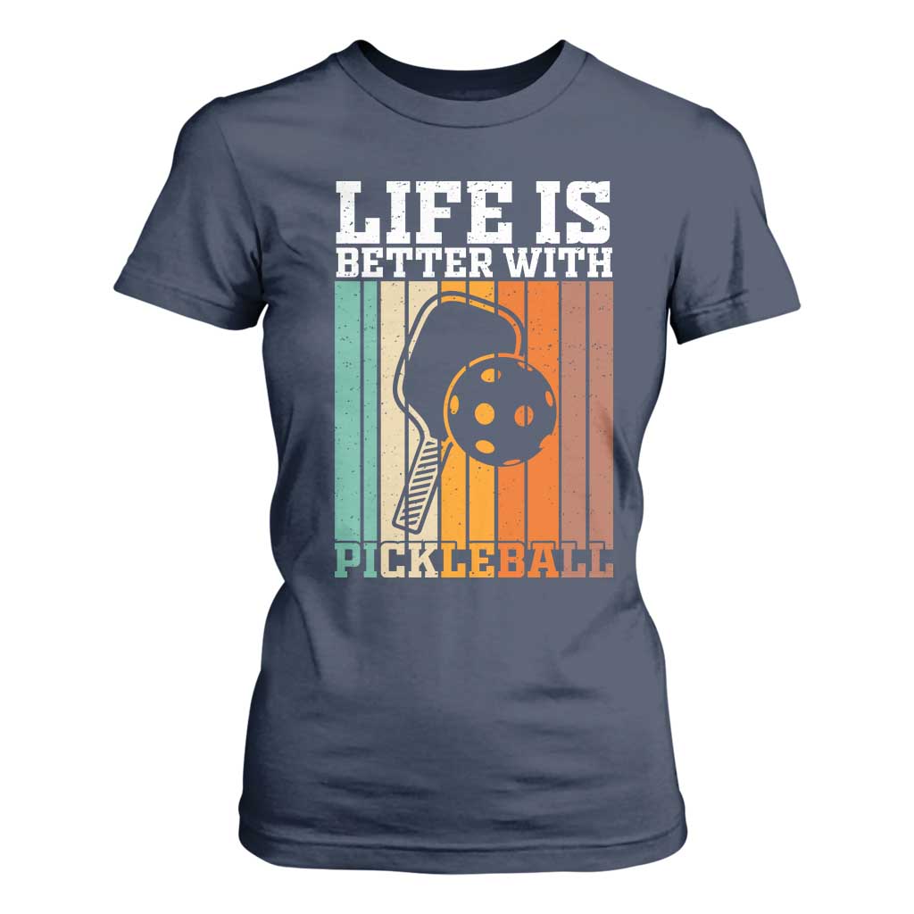 Life Is Better With Pickleball T Shirt For Women Funny Dink Saying TS12 Navy Print Your Wear