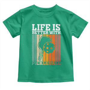 Life Is Better With Pickleball Toddler T Shirt Funny Dink Saying TS12 Irish Green Print Your Wear