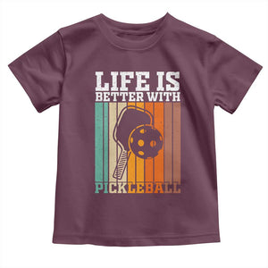Life Is Better With Pickleball Toddler T Shirt Funny Dink Saying TS12 Maroon Print Your Wear