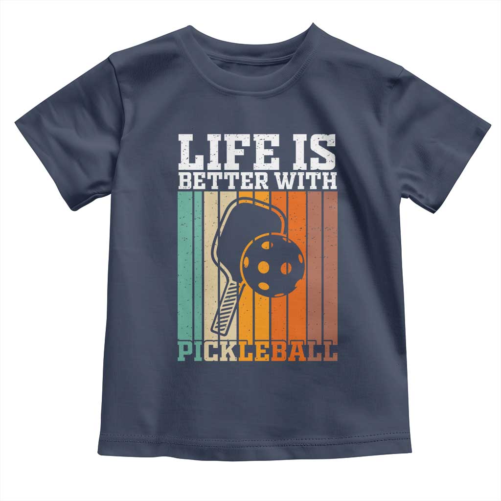 Life Is Better With Pickleball Toddler T Shirt Funny Dink Saying TS12 Navy Print Your Wear