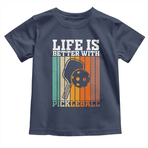 Life Is Better With Pickleball Toddler T Shirt Funny Dink Saying TS12 Navy Print Your Wear
