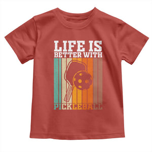 Life Is Better With Pickleball Toddler T Shirt Funny Dink Saying TS12 Red Print Your Wear