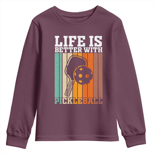 Life Is Better With Pickleball Youth Sweatshirt Funny Dink Saying TS12 Maroon Print Your Wear