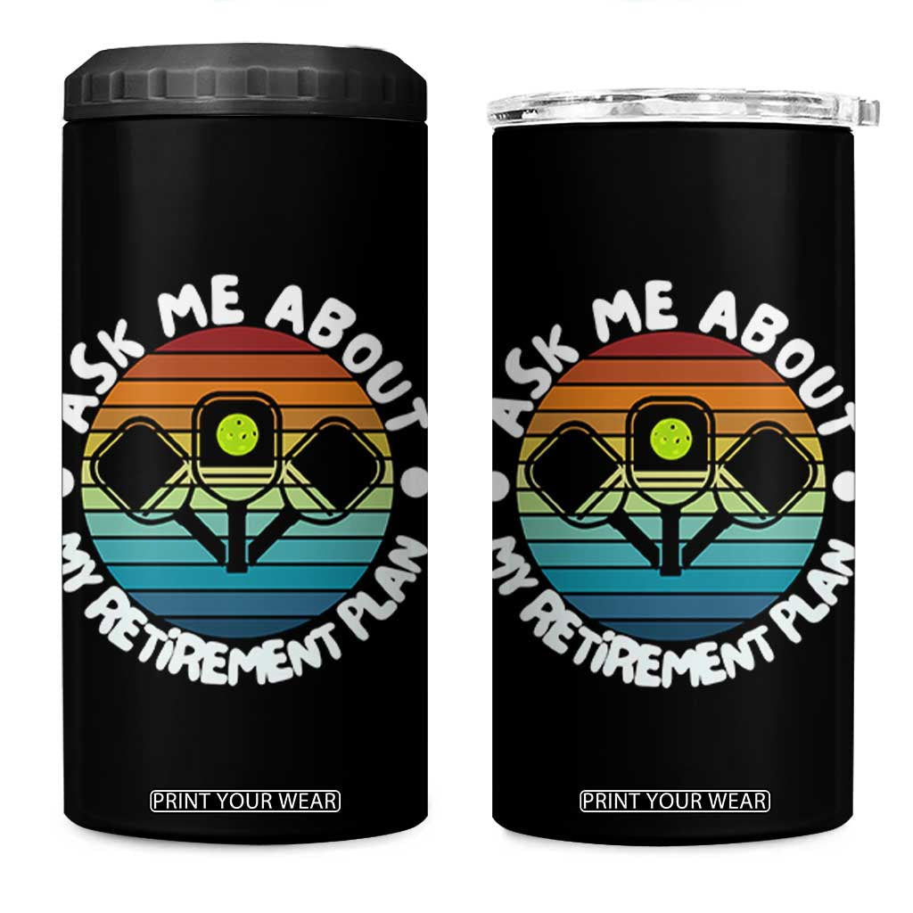 My Retirement Plan 4 in 1 Can Cooler Tumbler Funny Pickleball Gift TS12 One Size: 16 oz Black Print Your Wear
