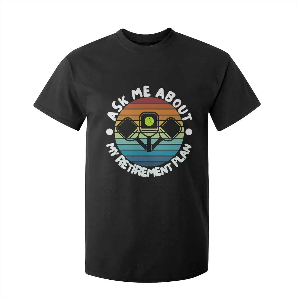 My Retirement Plan T Shirt For Kid Funny Pickleball Gift TS12 Black Print Your Wear