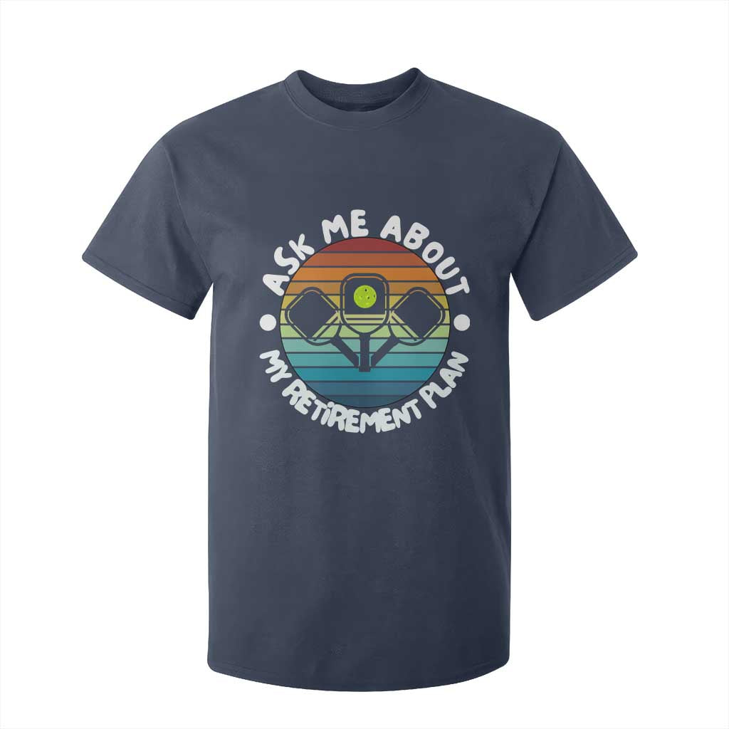 My Retirement Plan T Shirt For Kid Funny Pickleball Gift TS12 Navy Print Your Wear
