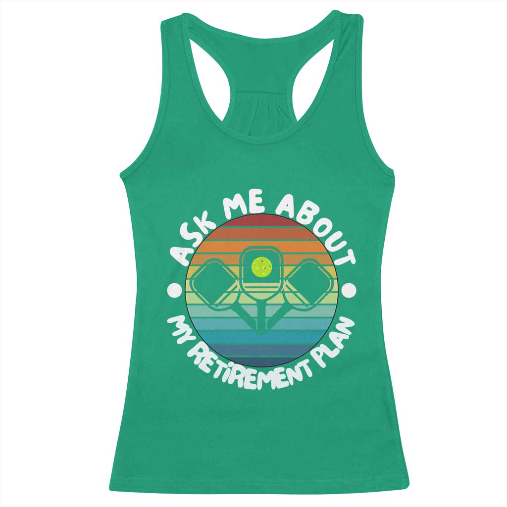 My Retirement Plan Racerback Tank Top Funny Pickleball Gift TS12 Irish Green Print Your Wear