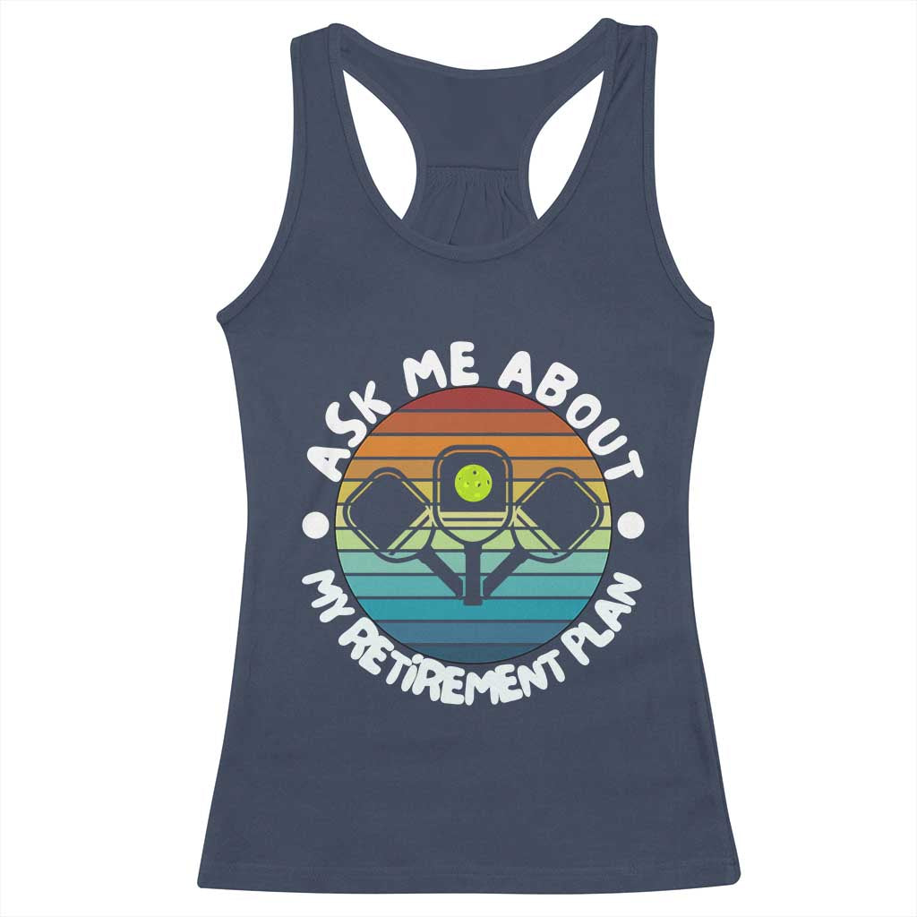 My Retirement Plan Racerback Tank Top Funny Pickleball Gift TS12 Navy Print Your Wear