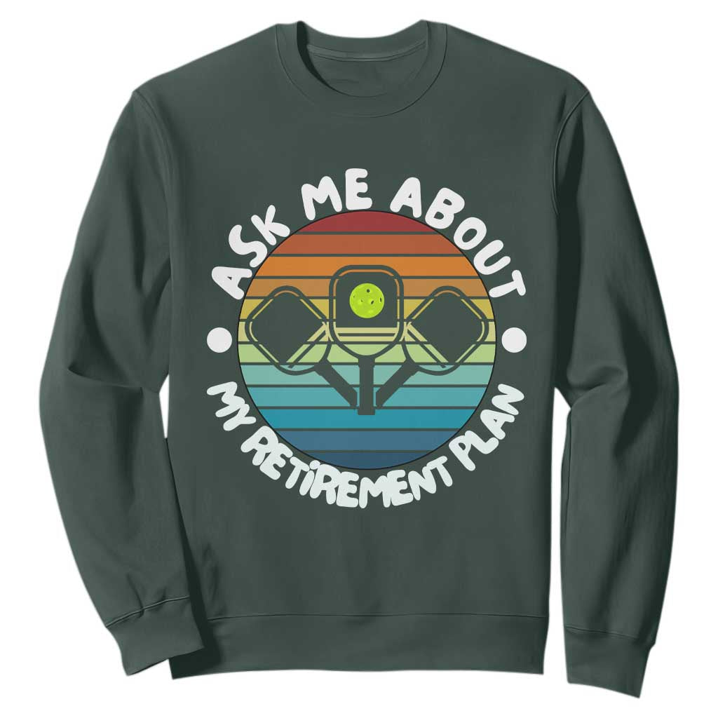 My Retirement Plan Sweatshirt Funny Pickleball Gift TS12 Dark Forest Green Print Your Wear