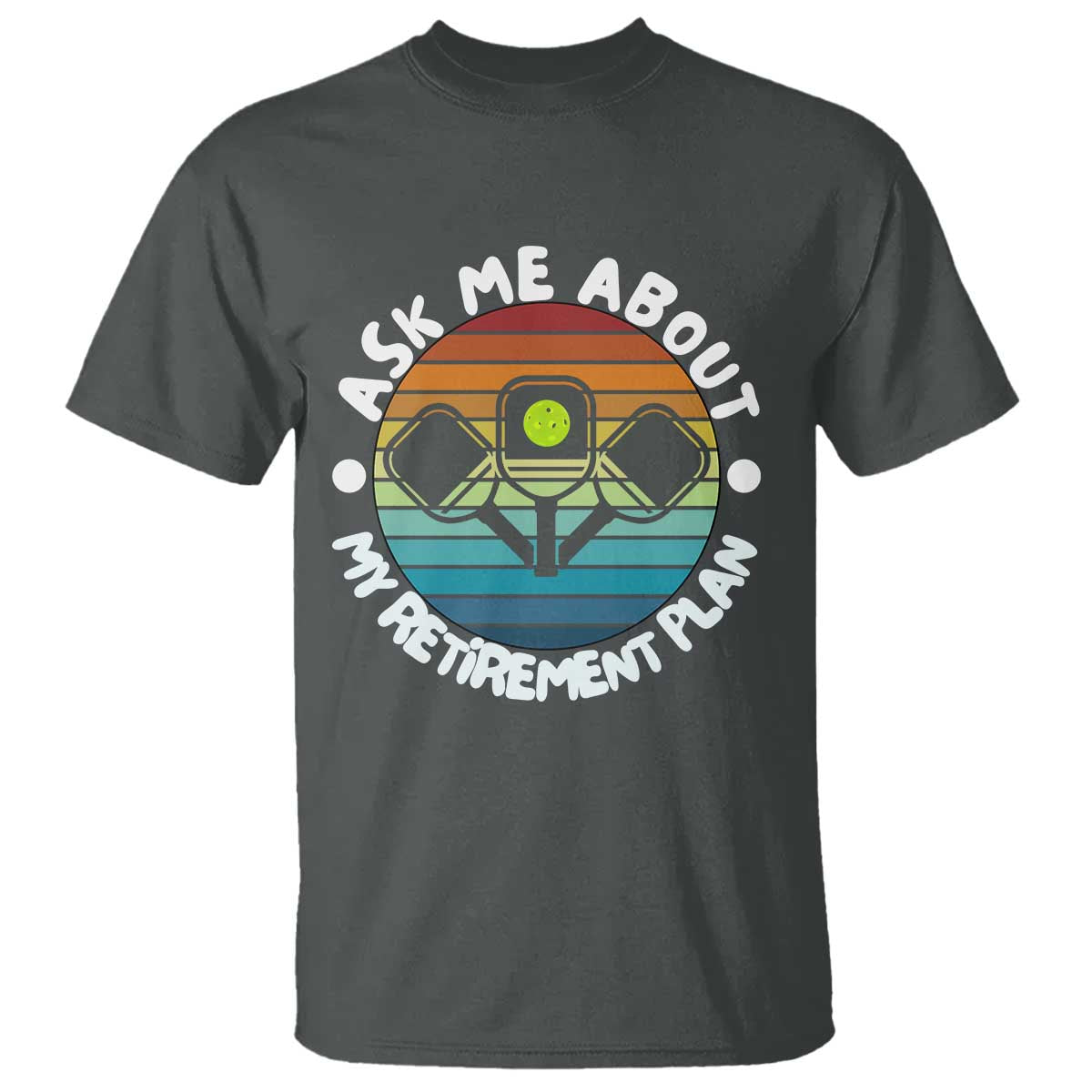 My Retirement Plan T Shirt Funny Pickleball Gift TS12 Dark Heather Print Your Wear