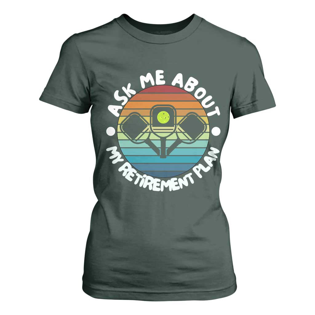 My Retirement Plan T Shirt For Women Funny Pickleball Gift TS12 Dark Forest Green Print Your Wear