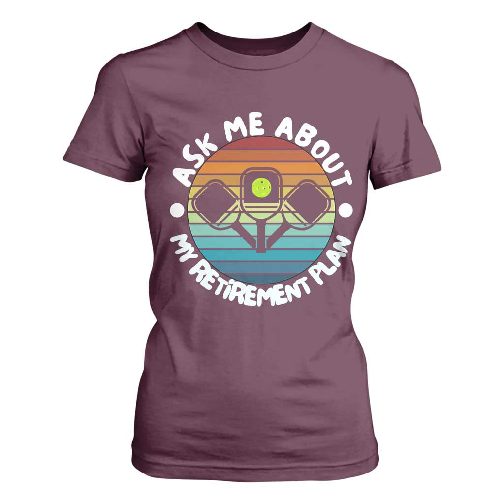 My Retirement Plan T Shirt For Women Funny Pickleball Gift TS12 Maroon Print Your Wear