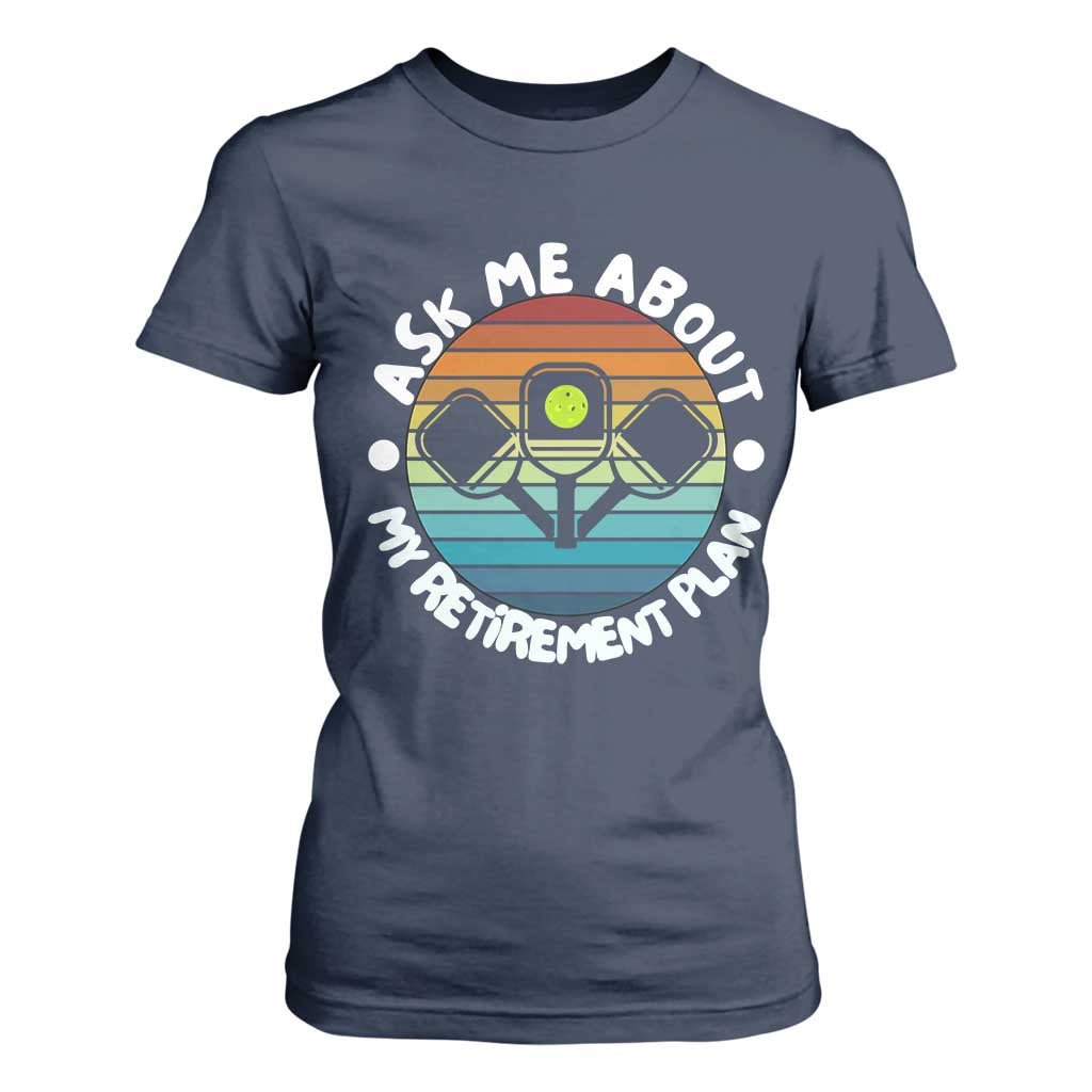 My Retirement Plan T Shirt For Women Funny Pickleball Gift TS12 Navy Print Your Wear