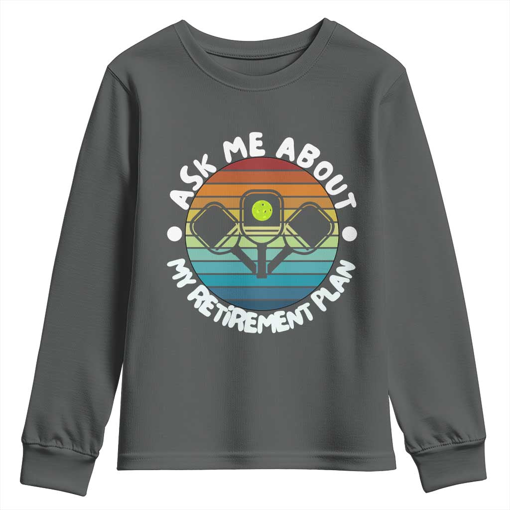 My Retirement Plan Youth Sweatshirt Funny Pickleball Gift TS12 Dark Heather Print Your Wear