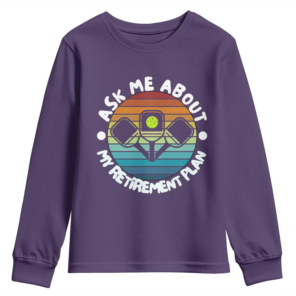 My Retirement Plan Youth Sweatshirt Funny Pickleball Gift TS12 Purple Print Your Wear