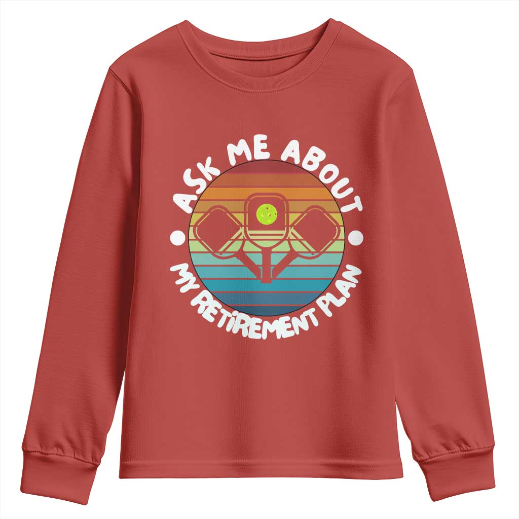My Retirement Plan Youth Sweatshirt Funny Pickleball Gift TS12 Red Print Your Wear