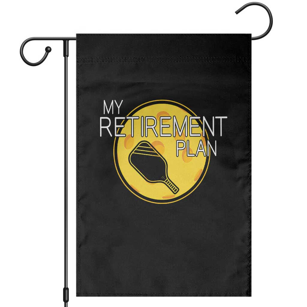 Funny Retirement Plan Garden Flag Pickleball Gift For Lovers TS12 Black Print Your Wear