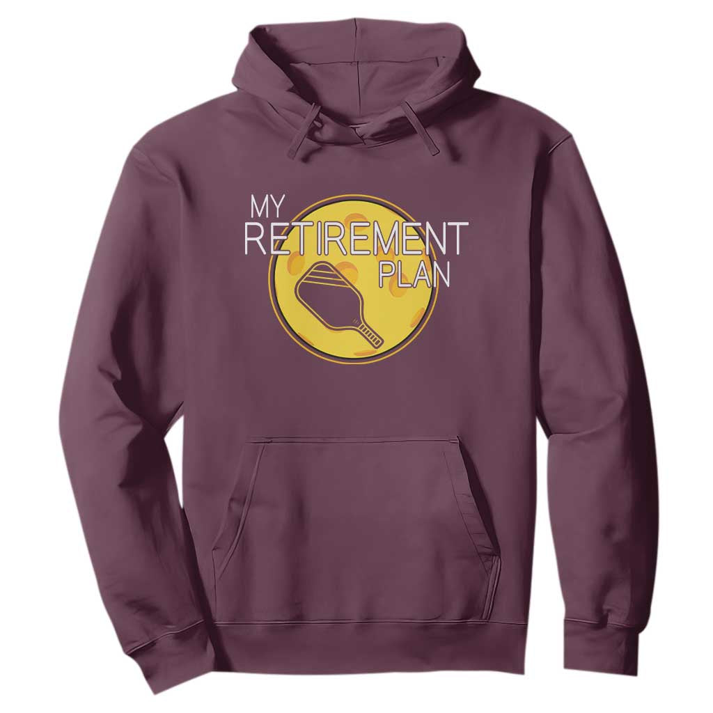 Funny Retirement Plan Hoodie Pickleball Gift For Lovers TS12 Maroon Print Your Wear