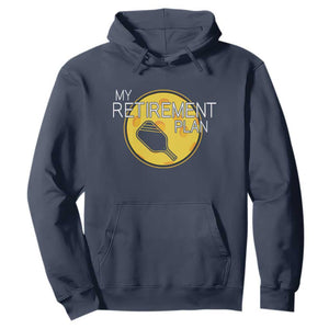 Funny Retirement Plan Hoodie Pickleball Gift For Lovers TS12 Navy Print Your Wear