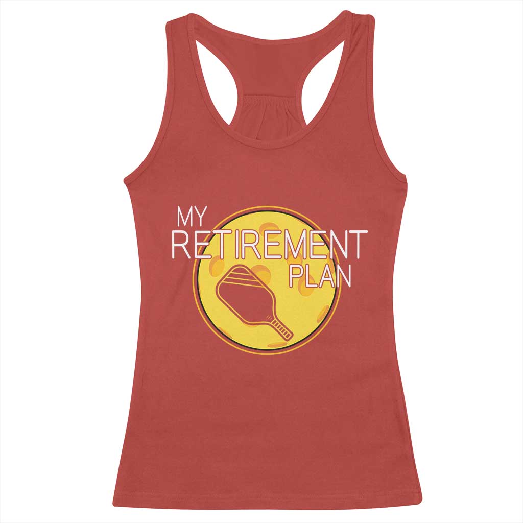 Funny Retirement Plan Racerback Tank Top Pickleball Gift For Lovers TS12 Red Print Your Wear