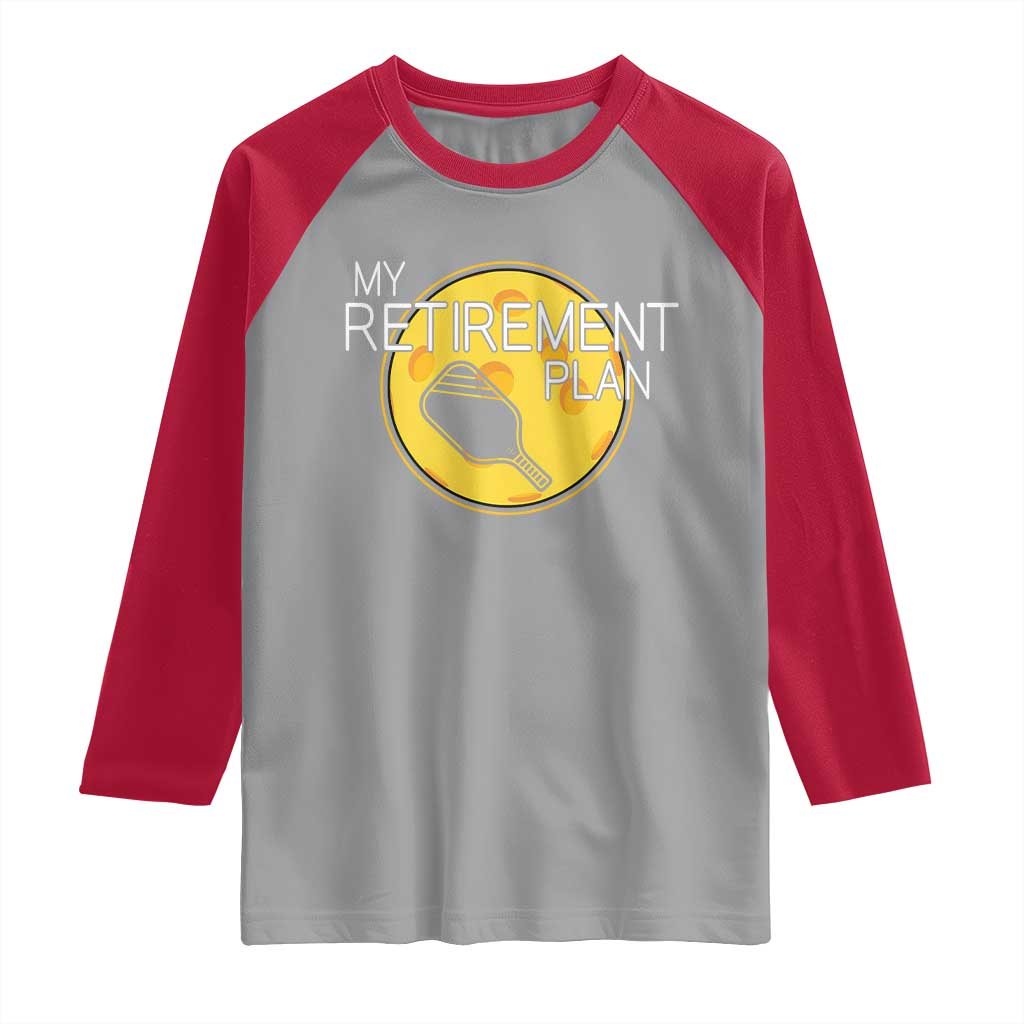 Funny Retirement Plan Raglan Shirt Pickleball Gift For Lovers TS12 Sport Gray Red Print Your Wear