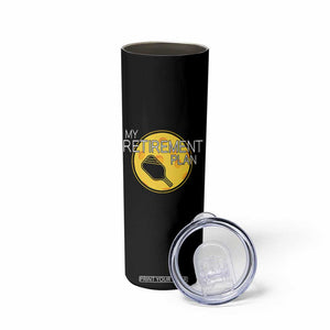 Funny Retirement Plan Skinny Tumbler Pickleball Gift For Lovers TS12 Print Your Wear