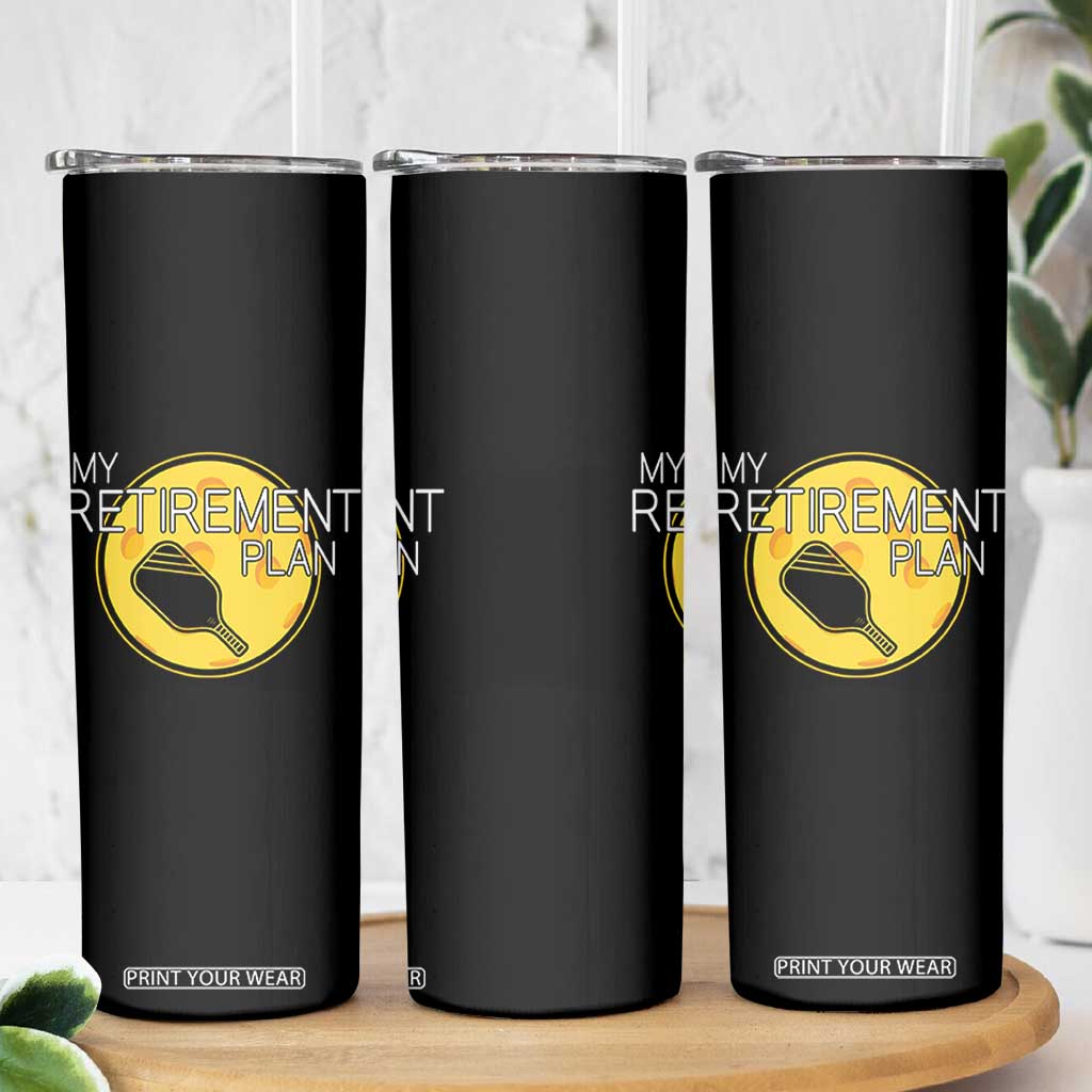 Funny Retirement Plan Skinny Tumbler Pickleball Gift For Lovers TS12 Print Your Wear