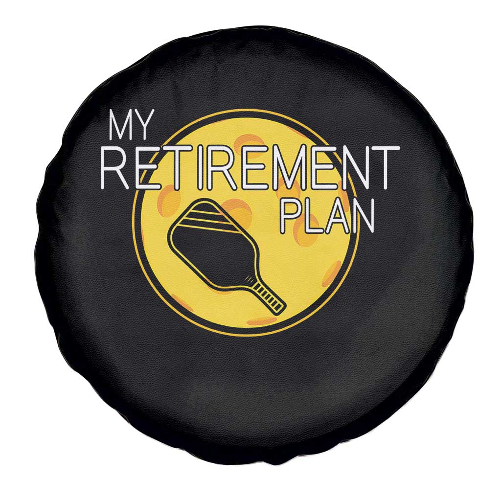 Funny Retirement Plan Spare Tire Cover Pickleball Gift For Lovers TS12 Print Your Wear