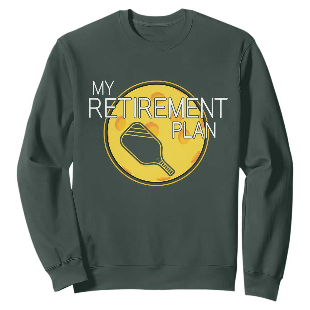 Funny Retirement Plan Sweatshirt Pickleball Gift For Lovers TS12 Dark Forest Green Print Your Wear