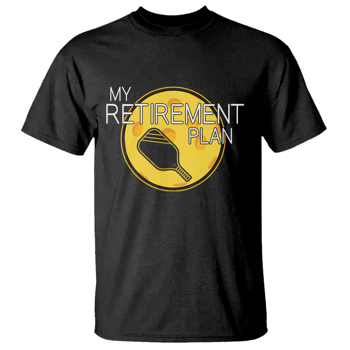 Funny Retirement Plan T Shirt Pickleball Gift For Lovers TS12 Black Print Your Wear