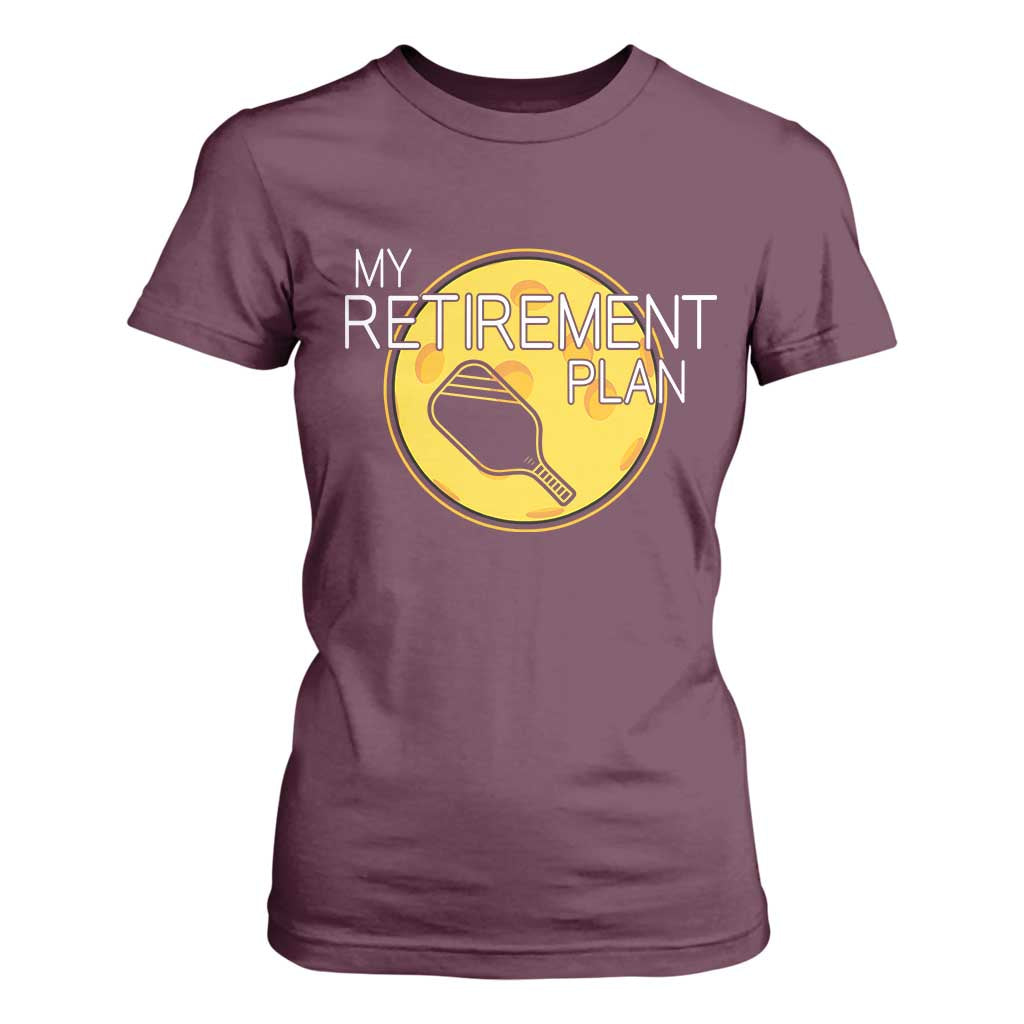 Funny Retirement Plan T Shirt For Women Pickleball Gift For Lovers TS12 Maroon Print Your Wear