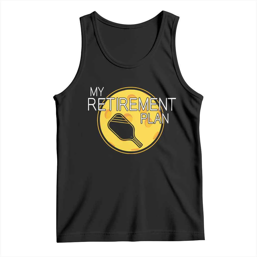Funny Retirement Plan Tank Top Pickleball Gift For Lovers TS12 Black Print Your Wear