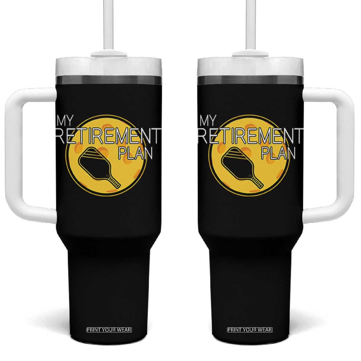 Funny Retirement Plan Tumbler With Handle Pickleball Gift For Lovers TS12 One Size: 40 oz Black Print Your Wear
