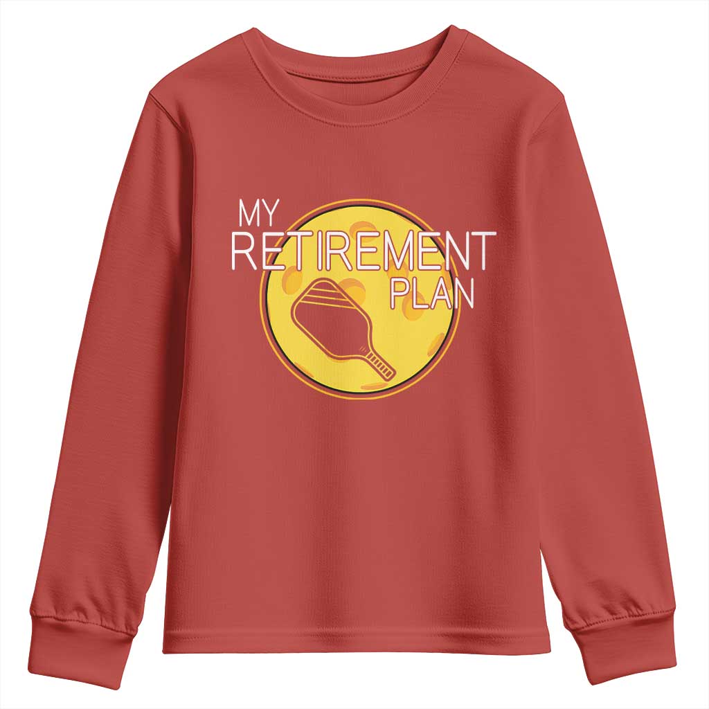 Funny Retirement Plan Youth Sweatshirt Pickleball Gift For Lovers TS12 Red Print Your Wear