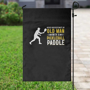 Funny Pickleball Lover Garden Flag Never Underestimate Old Man TS12 Print Your Wear