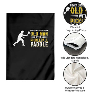 Funny Pickleball Lover Garden Flag Never Underestimate Old Man TS12 Print Your Wear