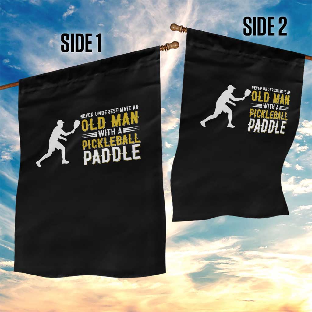 Funny Pickleball Lover Garden Flag Never Underestimate Old Man TS12 Print Your Wear