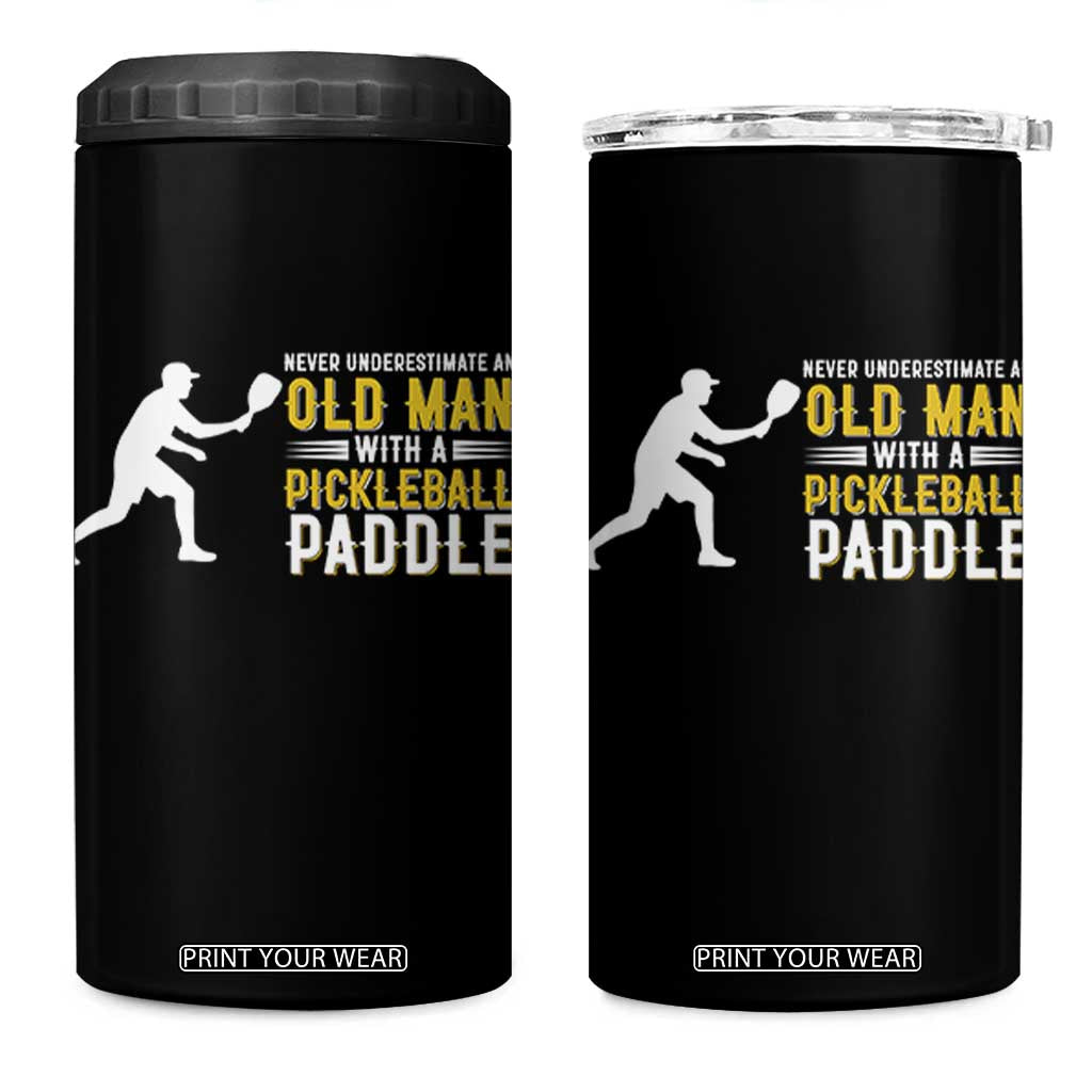 Funny Pickleball Lover 4 in 1 Can Cooler Tumbler Never Underestimate Old Man TS12 One Size: 16 oz Black Print Your Wear